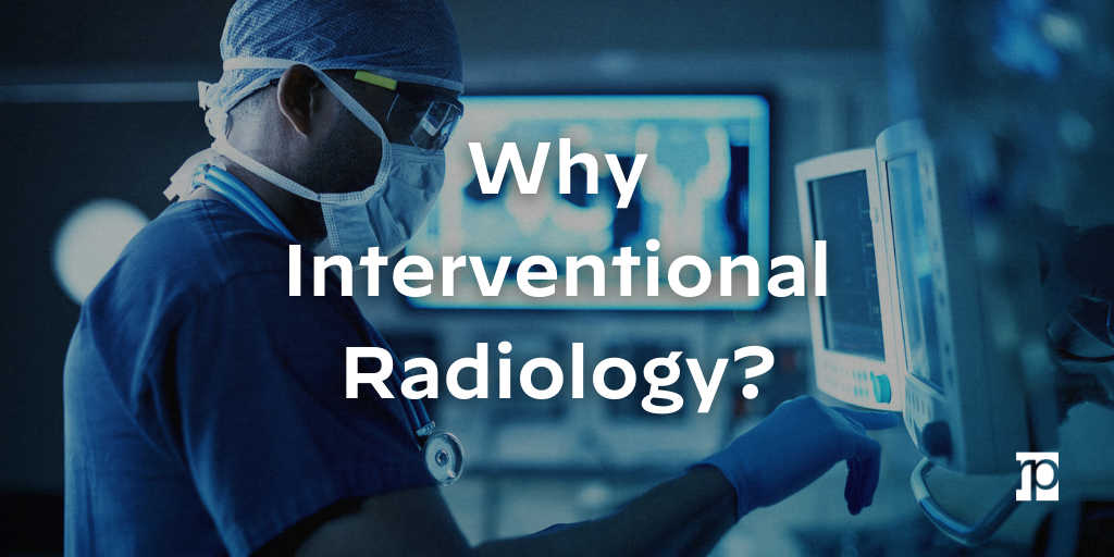 Why Interventional Radiology?